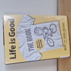 Life is Good: The Book - How to Live with Purpose & Enjoy the Ride